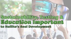 Sustainability, Education and Testing Important to Hallite’s Seal Development thumbnail Sustainability, Education and Testing Important to Hallite’s Seal Development thumbnail