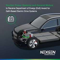 NexGen is collaborating with General Motors to integrate its GaN semiconductor into electric drive technology. NexGen is collaborating with General Motors to integrate its GaN semiconductor into electric drive technology.