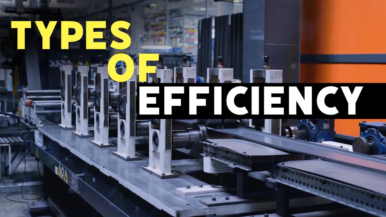 An image of parts being manufactured with the words Types of Efficiency superimposed over it