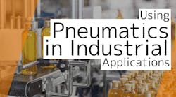 Bottling production line in the background with text Using Pneumatics in Industrial Applications over it Bottling production line in the background with text Using Pneumatics in Industrial Applications over it